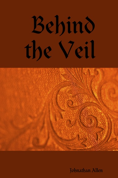 Behind the Veil