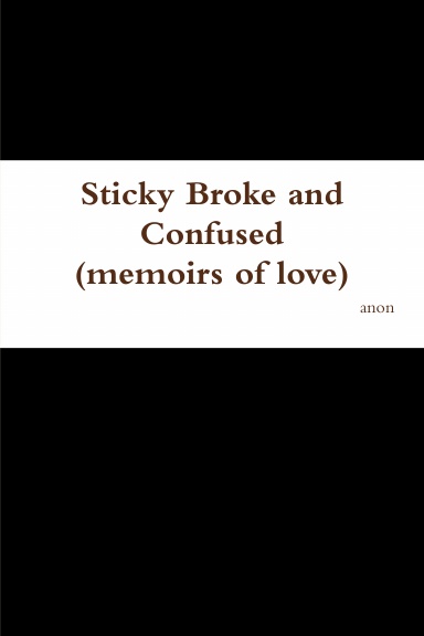 Sticky Broke and Confused