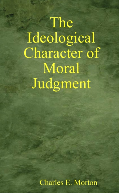 The Ideological Character of Moral Judgment