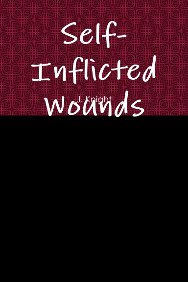 Self Inflicted Wounds