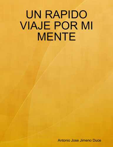 UN RAPIDO VIAJE POR MI MENTE