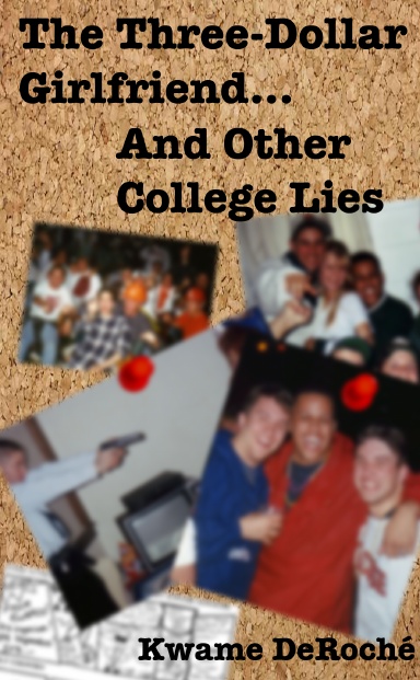 The Three-Dollar Girlfriend…And Other College Lies