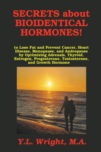 Secrets About Bioidentical Hormones To Lose Fat And Prevent Cancer