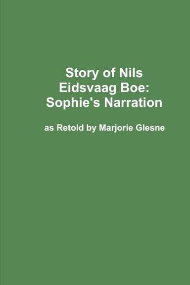 Story of Nils Eidsvaag Boe: Sophie Boe's Narration Retold