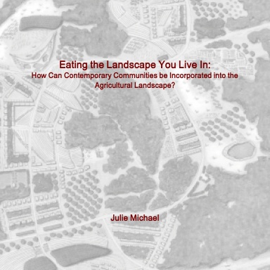 Eating the Landscape You Live In: How Can Contemporary Communities be Incorporated into the Agricultural Landscape?