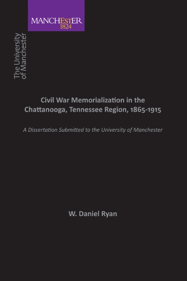 Civil War Memorialization in the Chattanooga, Tennessee Region, 1865-1915