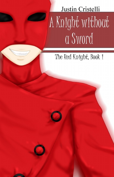 A Knight Without A Sword: The Red Knight Book One