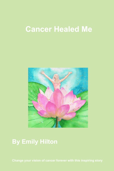 Cancer Healed Me