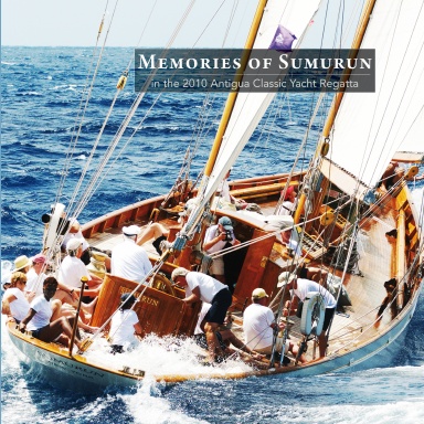 Memories of Sumurun in the 2010 Antigua Classic Yacht Regatta
