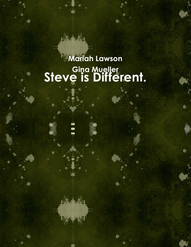 Steve is Different.