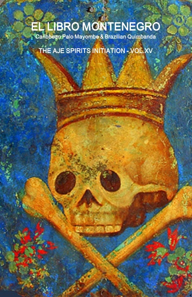 EL LIBRO MONTENEGRO - THE AJE SPIRITS INITIATION VOL. XV