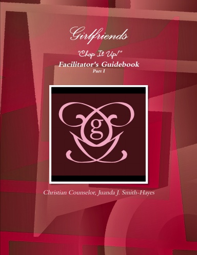 Girlfriends - "Chop It Up!" - Facilitator's Guidebook - Part I