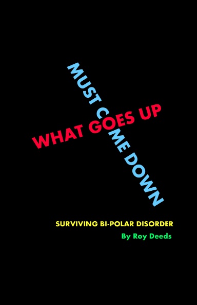 What Goes Up Must Come Down - Surviving Bi-polar Disorder