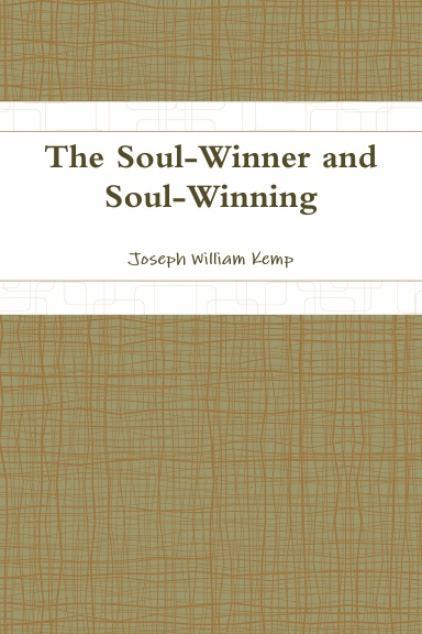 The Soul-Winner and Soul-Winning