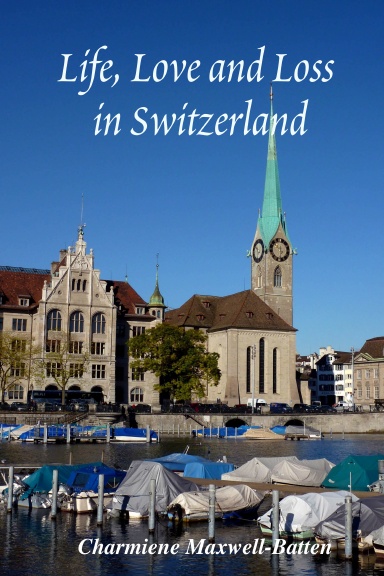 Life, Love and Loss in Switzerland