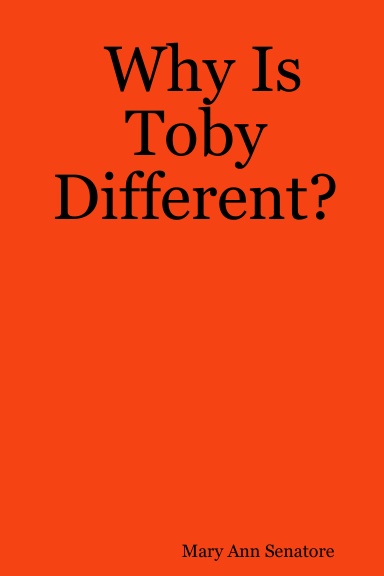 Why Is Toby Different?