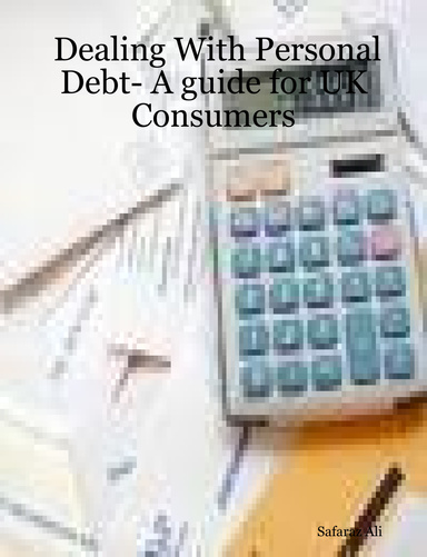 Dealing With Personal Debt- A guide for UK Consumers