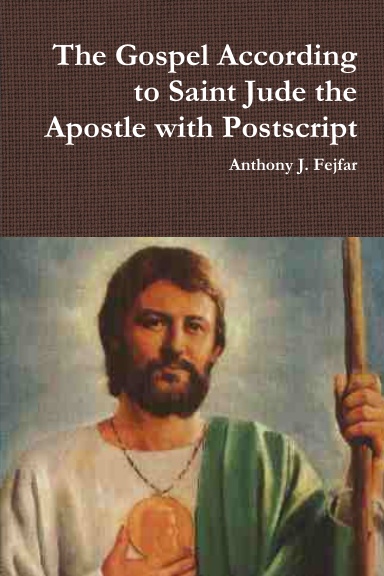 The Gospel According to Saint Jude the Apostle with Postscript