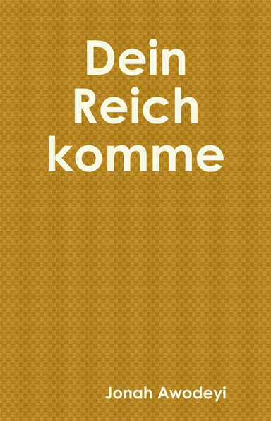 Dein Reich komme