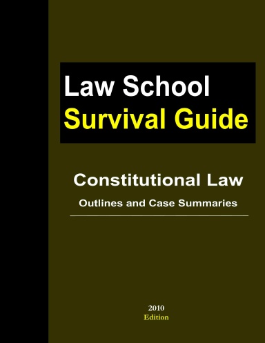 Constitutional Law: Outlines and Case Summaries