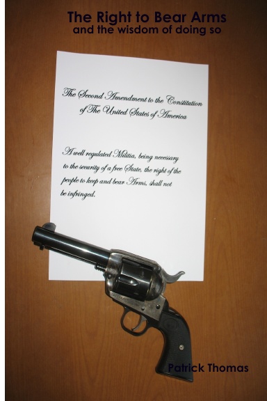 The Right to Bear Arms - and the wisdom of doing so