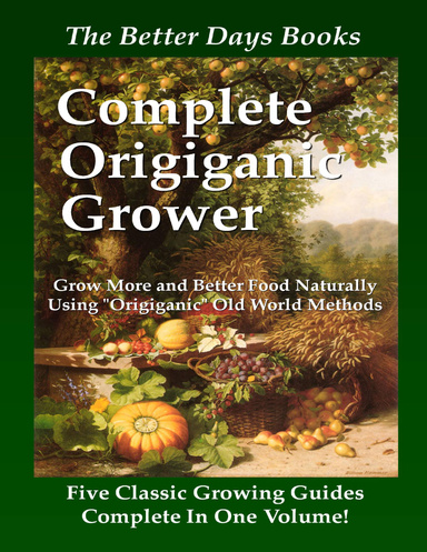 The Better Days Books Complete Origiganic Grower