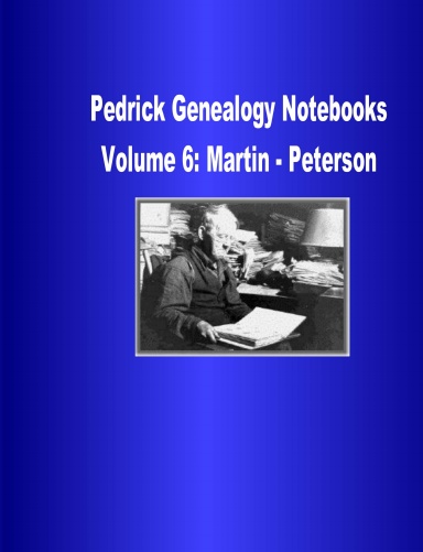 Pedrick Genealogy Notebooks Volume 6