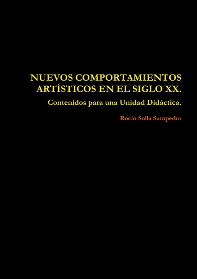 NUEVOS COMPORTAMIENTOS ARTÍSTICOS EN EL SIGLO XX. Contenidos para una Unidad Didáctica.
