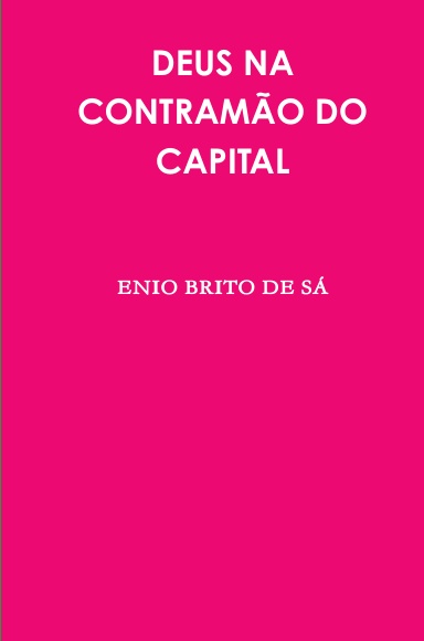 DEUS NA CONTRAMÃO DO CAPITAL
