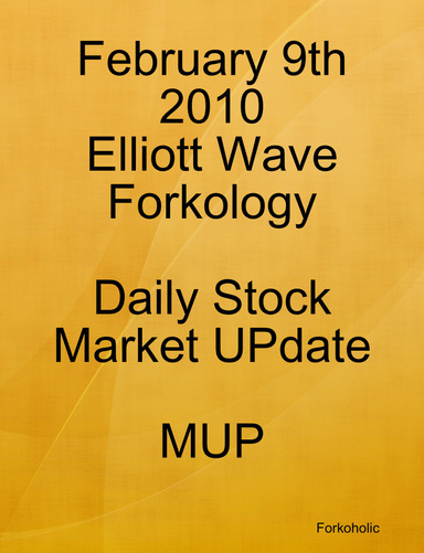 February 9th 2010 Elliott Wave Forkology Daily Stock Market update