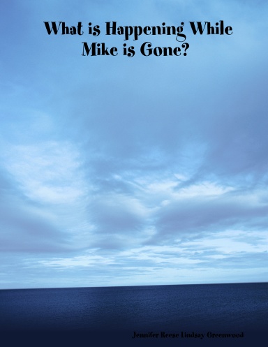 What is Happening While Mike is Gone?