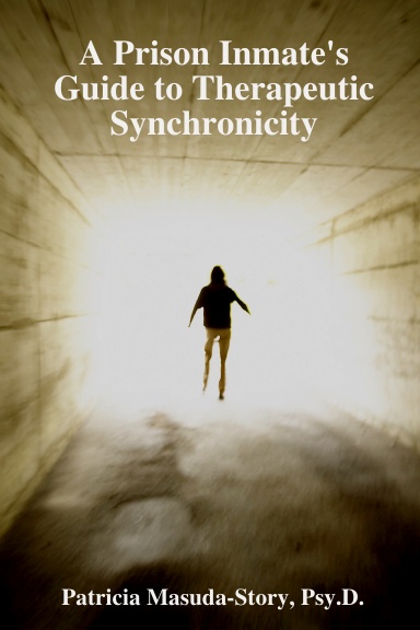A Prison Inmate's Guide to Therapeutic Synchronicity