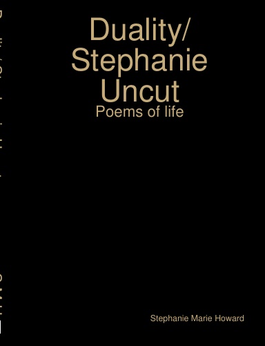 Duality/ Stephanie Uncut