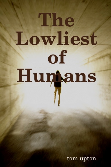The Lowliest of Humans