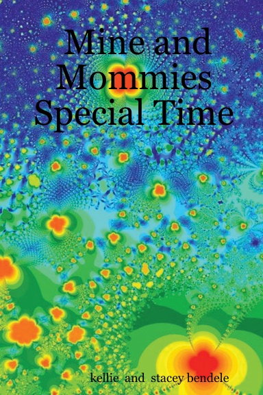 Mine and Mommies Special Time