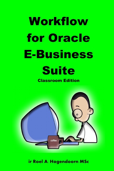 Workflow for Oracle E-Business Suite (Classroom Edition)