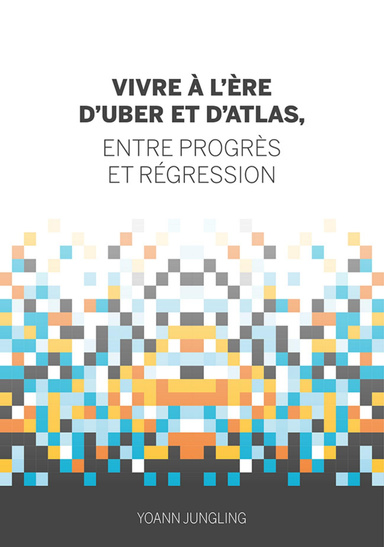 Vivre à l'ère d'Uber et d'Atlas : entre progrès et régression