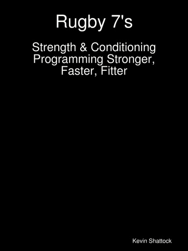 Rugby 7's: Strength & Conditioning Programming Stronger, Faster, Fitter