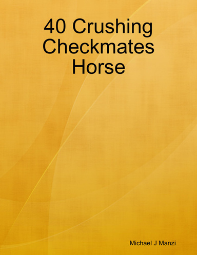 40 Crushing Checkmates Horse