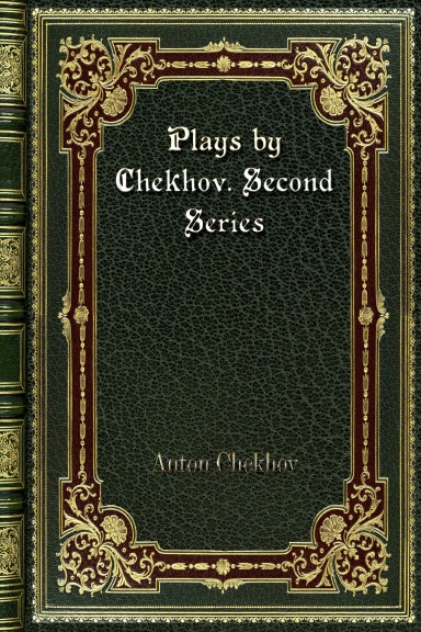 Plays by Chekhov. Second Series