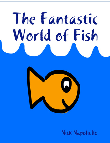 The Fantastic World of Fish