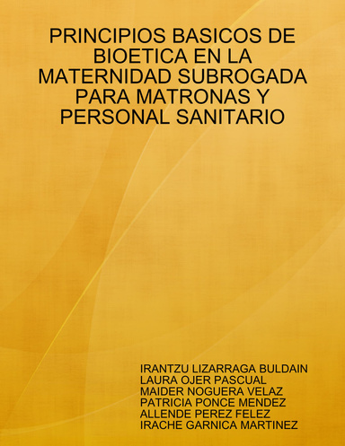 PRINCIPIOS BASICOS DE BIOETICA EN LA MATERNIDAD SUBROGADA PARA MATRONAS Y PERSONAL SANITARIO