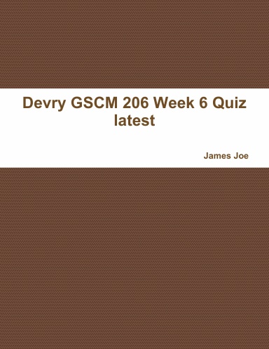 Devry GSCM 206 Week 6 Quiz latest
