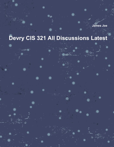 Devry CIS 321 All Discussions Latest