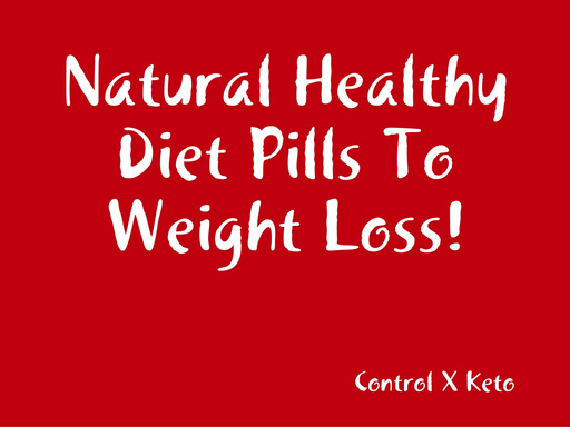 Natural Healthy Diet Pills To Weight Loss!