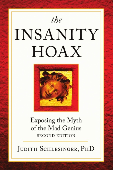 The Insanity Hoax: Exposing the Myth of the Mad Genius [Second Edition]
