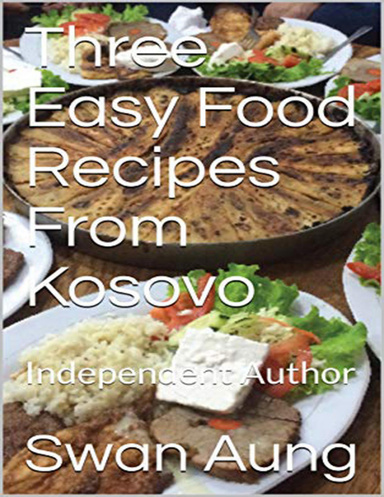 Three Easy Food Recipes from Kosovo