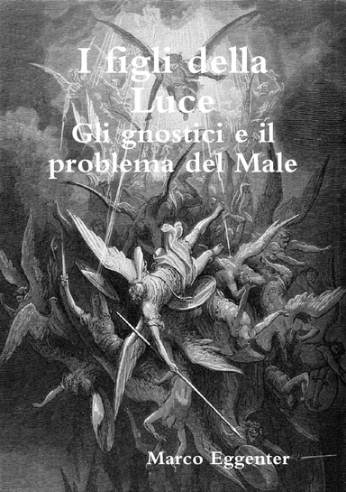 I figli della Luce - Gli gnostici e il problema del Male