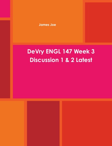 DeVry ENGL 147 Week 3 Discussion 1 & 2 Latest