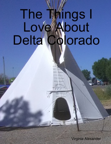 The Things I Love About Delta Colorado